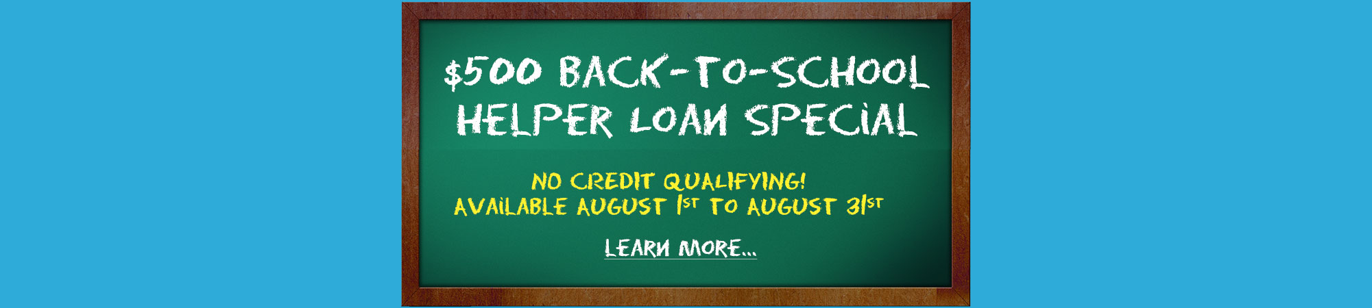 $500 Back-to-School Helper Loan Special